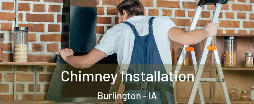 Chimney Installation Burlington - IA