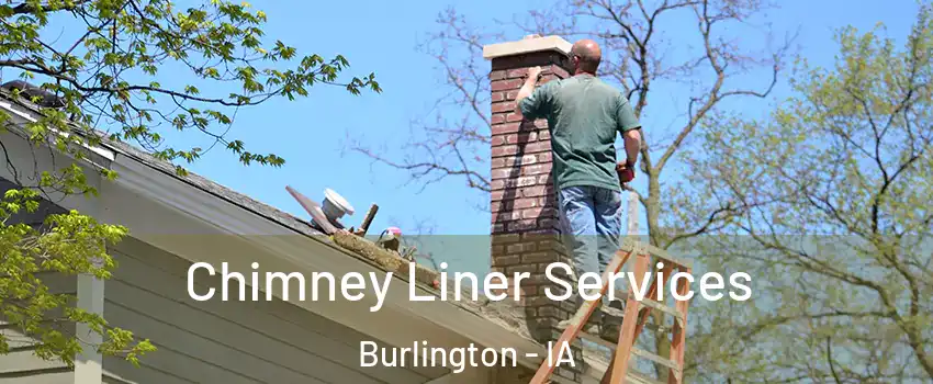  Chimney Liner Services Burlington - IA