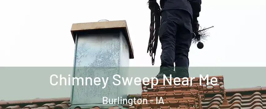  Chimney Sweep Near Me Burlington - IA