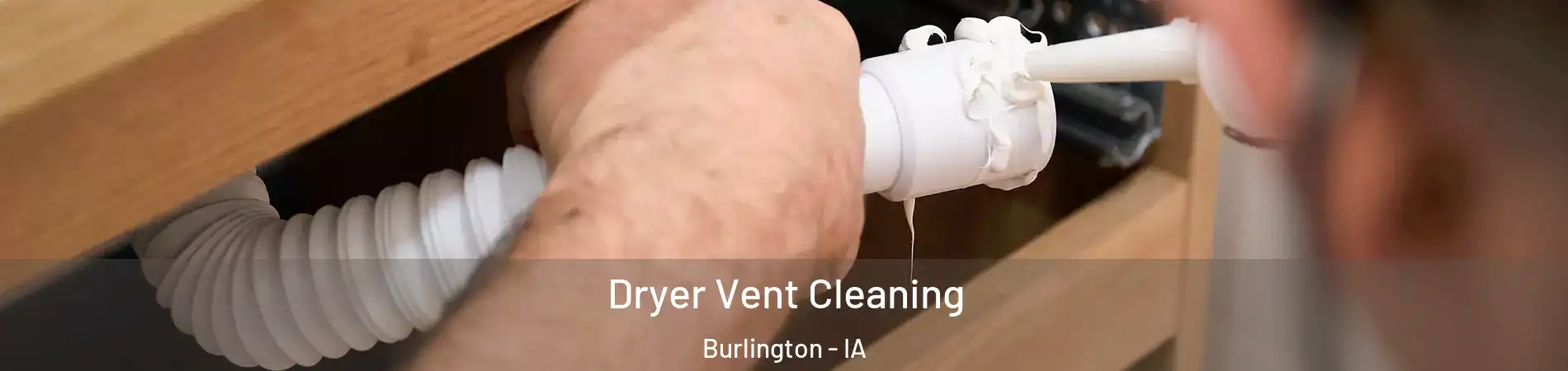  Dryer Vent Cleaning Burlington - IA