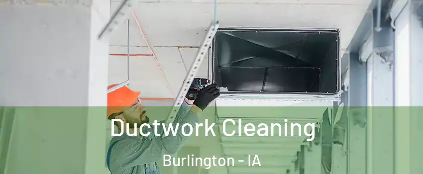  Ductwork Cleaning Burlington - IA