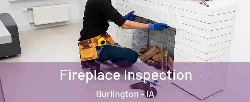  Fireplace Inspection Burlington - IA