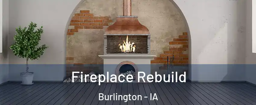  Fireplace Rebuild Burlington - IA