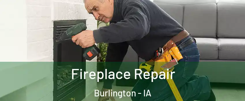 Fireplace Repair Burlington - IA