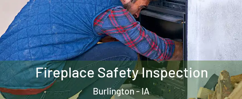  Fireplace Safety Inspection Burlington - IA