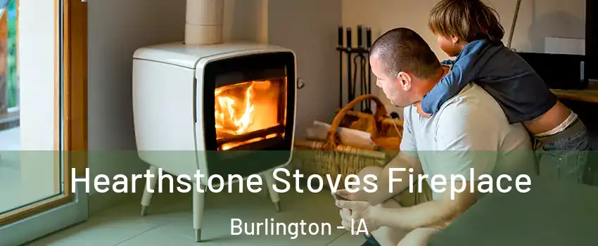  Hearthstone Stoves Fireplace Burlington - IA