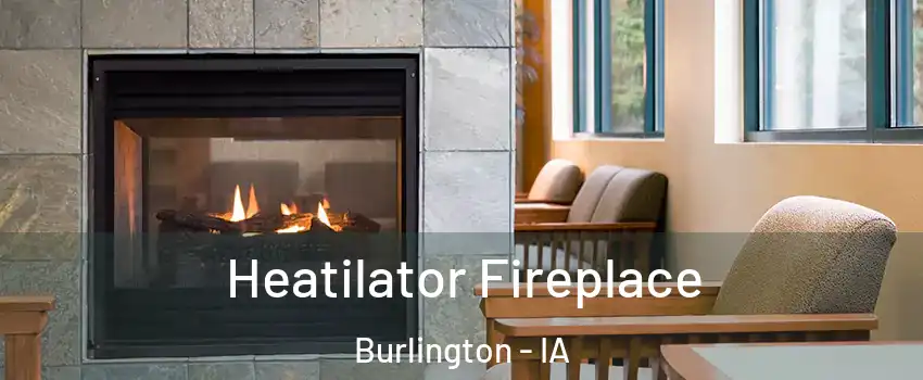  Heatilator Fireplace Burlington - IA