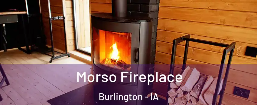  Morso Fireplace Burlington - IA
