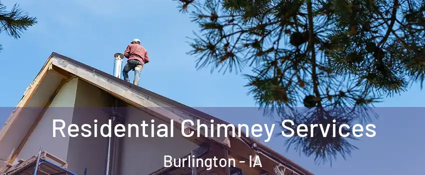  Residential Chimney Services Burlington - IA